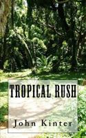 Tropical Rush 1502546361 Book Cover