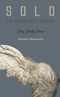 SOLO EN MEDIO DEL MUNDO B08VCKKDQK Book Cover