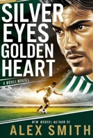 Silver Eyes Golden Heart B0DPCNZSCF Book Cover