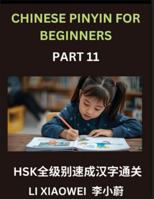 Chinese Pinyin for Beginners (Volume 11)- Chinese Character Blitz for HSK Success, Pinyin, English, and Interactive Quizzes to Supercharge Your Beginner Skills B0G4VKY2LM Book Cover