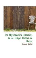 Les Physionomies Littéraires de ce Temps: Honoré de Balzac 1115923528 Book Cover