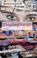 Disparaître ici: Nouvelles (Écritures) (French Edition) 2343227675 Book Cover