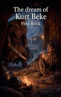 The dream of Kurt Beke B0GW6FFGR4 Book Cover