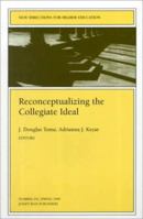 Reconceptualizing the Collegiate Ideal: New Directions for Higher Education (J-B HE Single Issue Higher Education) 0787948578 Book Cover