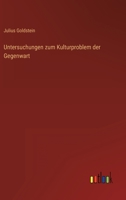 Untersuchungen zum Kulturproblem der Gegenwart 3368601784 Book Cover