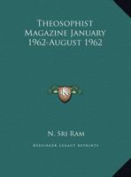 Theosophist Magazine January 1962-August 1962 0766152251 Book Cover