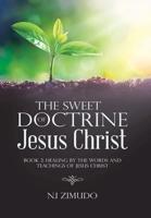 The Sweet Doctrine of Jesus Christ: Book 2: Healing by the Words and Teachings of Jesus Christ B0DPLBKC7L Book Cover