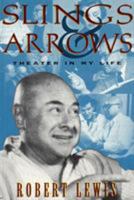 Slings And Arrows: Theater In My Life 1557832447 Book Cover