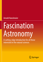 Fascination Astronomy: A Cutting-Edge Introduction for All Those Interested in the Natural Sciences 3662660229 Book Cover