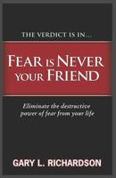 Fear Is Never Your Friend 1732904049 Book Cover