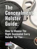 Concealed Carry Holster Guide: How To Choose The Right Concealed Carry Holster For You 193825323X Book Cover