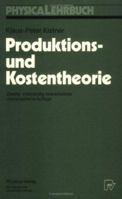 Produktions- und Kostentheorie (Physica-Lehrbuch) (German Edition) 3790806447 Book Cover