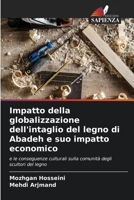 Impatto della globalizzazione dell'intaglio del legno di Abadeh e suo impatto economico 6206980391 Book Cover