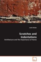 Scratches and Indentations: Architecture and the Importance of Home 3639107845 Book Cover
