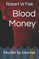 Blood Money: Murder by Internet B09PZLJ1S3 Book Cover