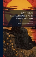 Catholic Eschatology and Universalism 1023908557 Book Cover