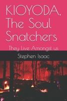 KIOYODA, The Soul Snatchers: They Live Amongst us B0FGC4S4WP Book Cover