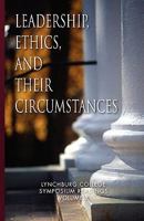 Leadership, Ethics, and Their Circumstances 1450053289 Book Cover