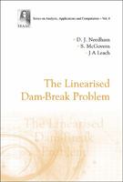 The Linearised Dam-Break Problem 9813223871 Book Cover