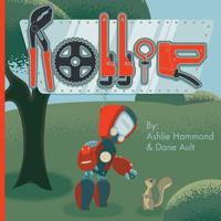 Rollie: The Always Working Robot 1530237793 Book Cover
