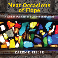 Near Occasions of Hope: A Woman's Glimpse of a Church That Can Be 087946710X Book Cover