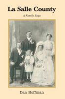 La Salle County: A Family Saga 0595378129 Book Cover