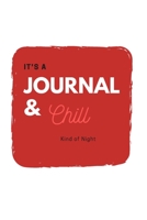 Journal and Chill : (White Blank Lined Journal) 1712466070 Book Cover