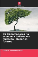 Os trabalhadores na economia indiana em mutação - Desafios futuros (Portuguese Edition) 6208060133 Book Cover