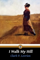 I Walk My Hill 1312789824 Book Cover