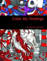 Color My Feelings 1329820061 Book Cover