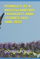 POWELL'S #7 A MISCELLANEOUS THOUGHTS AND STORIES 2022 AND 2023 B0C1J6PZBV Book Cover