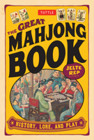 The Great Mahjong Book: History, Lore, And Play 0804837198 Book Cover