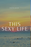 This Sexy Life 0464118557 Book Cover