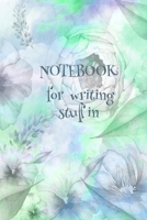 Notebook For Writing Stuff In: Floral Watercolor Design Writing Notes Ideas 1088541879 Book Cover