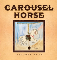 Carousel Horse: Keiry: Equine Therapy Champion 1649341105 Book Cover