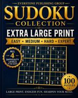 Sudoku Collection Extra Large Print: 100 Sudoku Puzzles | Easy, Medium, Hard & Expert | Large Print Puzzle Book for Adults and Seniors B0H46BC8WG Book Cover