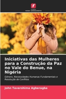 Iniciativas das Mulheres para a Construção da Paz no Vale do Benue, na Nigéria (Portuguese Edition) 6630288882 Book Cover