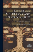 Kincheloe, McPherson, and Related Families: Their Genealogies and Biographies 1019351063 Book Cover