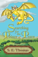 Searching for the Prince of Peace: A Christmas Allegory 164157013X Book Cover