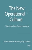 The New Operational Culture: The Case of the Theatre Industry 1349306401 Book Cover