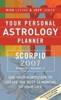 Your Personal Astrology Planner 2007: Scorpio 1402741723 Book Cover