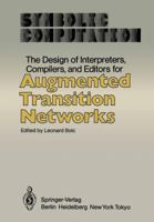 Design of Interpreters, Compilers and Editors for Augmented Transition Networks (Fortschritte Der Chemischen Forschung) 3642821243 Book Cover