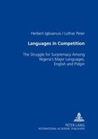 Languages in Competition: The Struggle for Supremacy Among Nigeria's Major Languages, English and Pidgin 3631527209 Book Cover