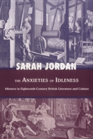 The Anxieties of Idleness: Idleness in Eighteenth-Century British Literature and Culture (The Bucknell Studies in Eighteenth-Century Literature and Culture) 1611481686 Book Cover