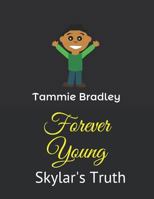 Forever Young: Skylar's Truth 1731112440 Book Cover