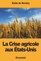 La Crise agricole aux États-Unis 1721623671 Book Cover