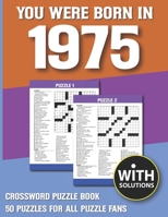 You Were Born In 1975: Crossword Puzzle Book: Crossword Puzzle Book For Adults & Seniors With Solution B093BC3JXQ Book Cover