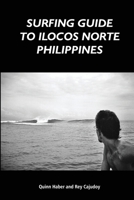 Surfing Guide to Ilocos Norte Philippines B0C1J1Q3J5 Book Cover