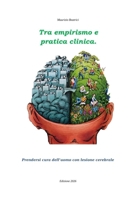 TRA EMPIRISMO E PRATICA CLINICA: Prendersi cura dell’uomo con lesione cerebrale (Italian Edition) B0H9DWXR8B Book Cover
