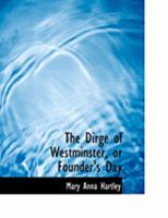 The Dirge of Westminster, or Founder's Day 0469054832 Book Cover